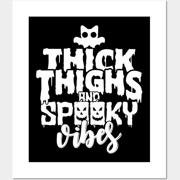 Thick thighs and spooky vibes Tee Wall Art by SisterSVG